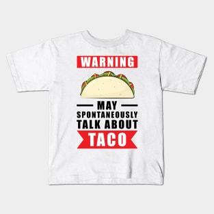 Warning May Spontaneously Talk About Taco Kids T-Shirt